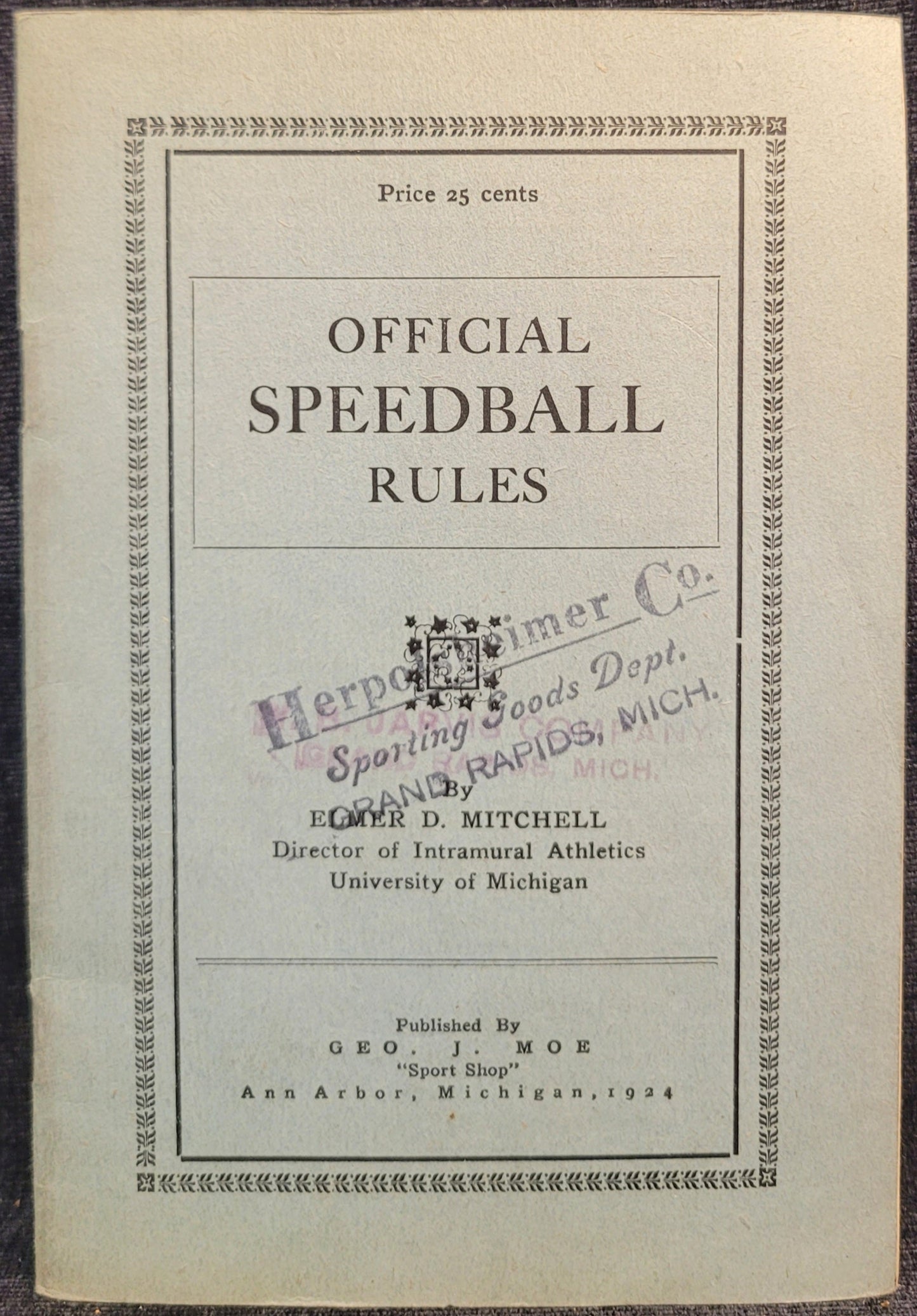 Official Speedball Rules by Elmer D. Mitchell - University of Michigan Intramural Athletics Director - 1924 - sold at Herpolsheimer's