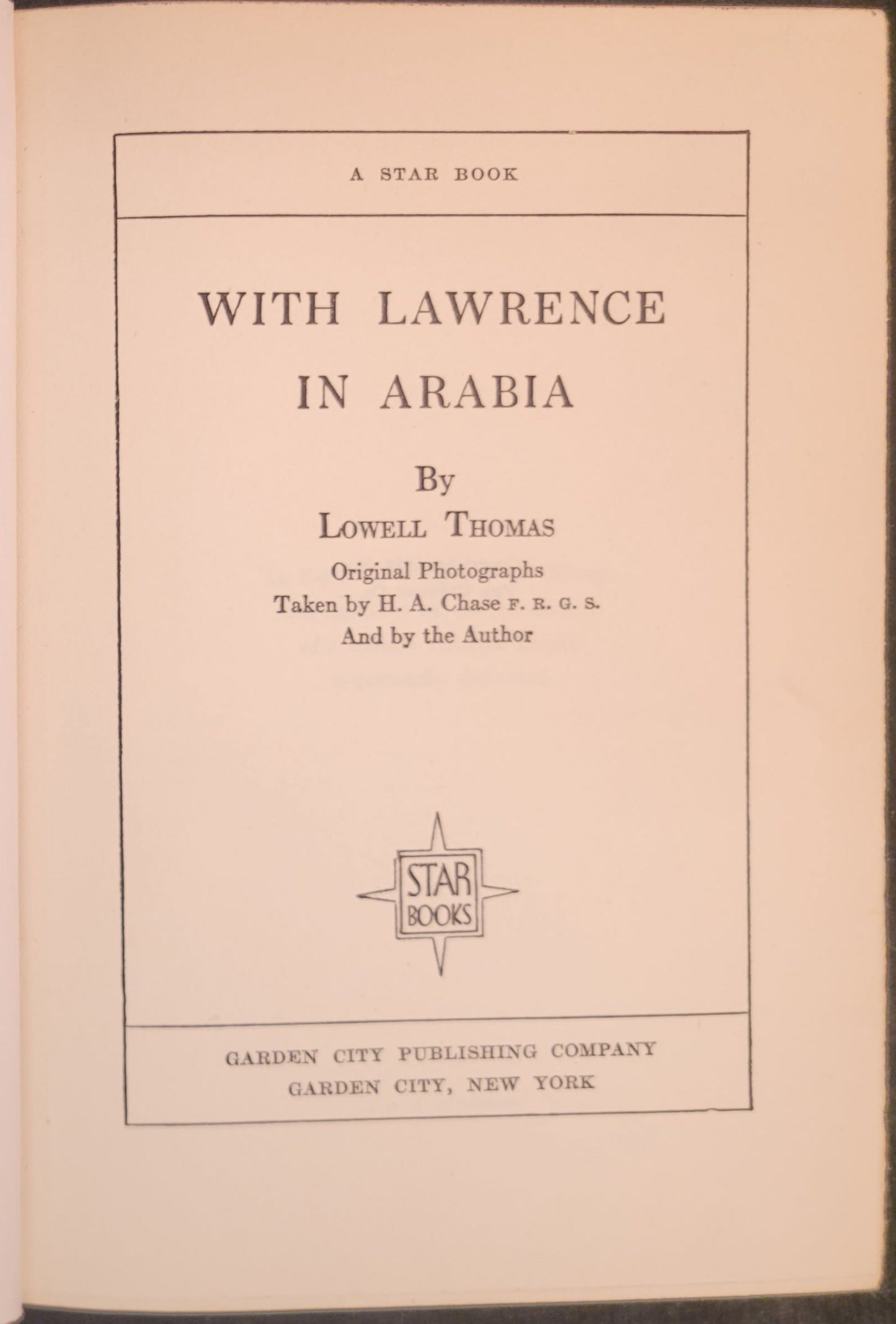 With Lawrence In Arabia by Lowell Thomas - With Pictures by H. A. Chase and the Author - 1924 First Edition