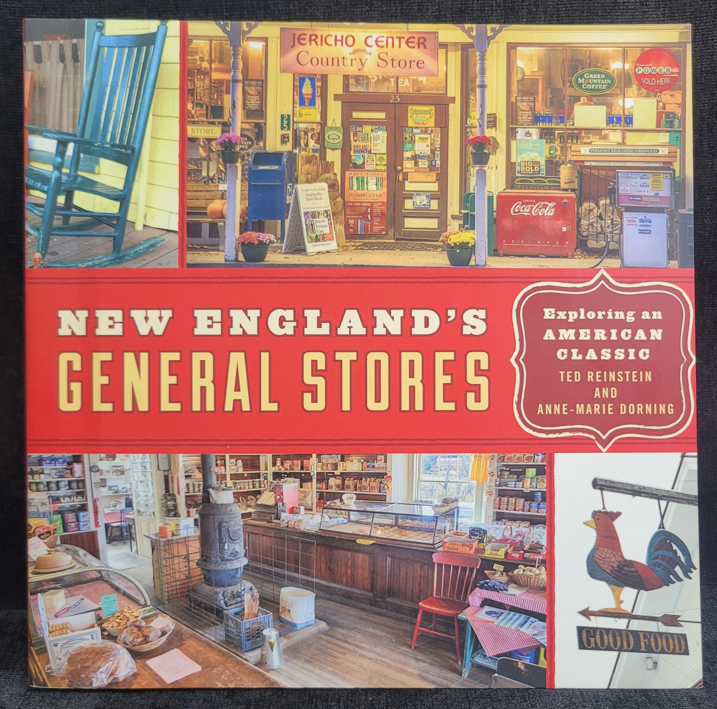 New England's General Stores by Ted Reinstein and Anne-Marie Dorning - 2017