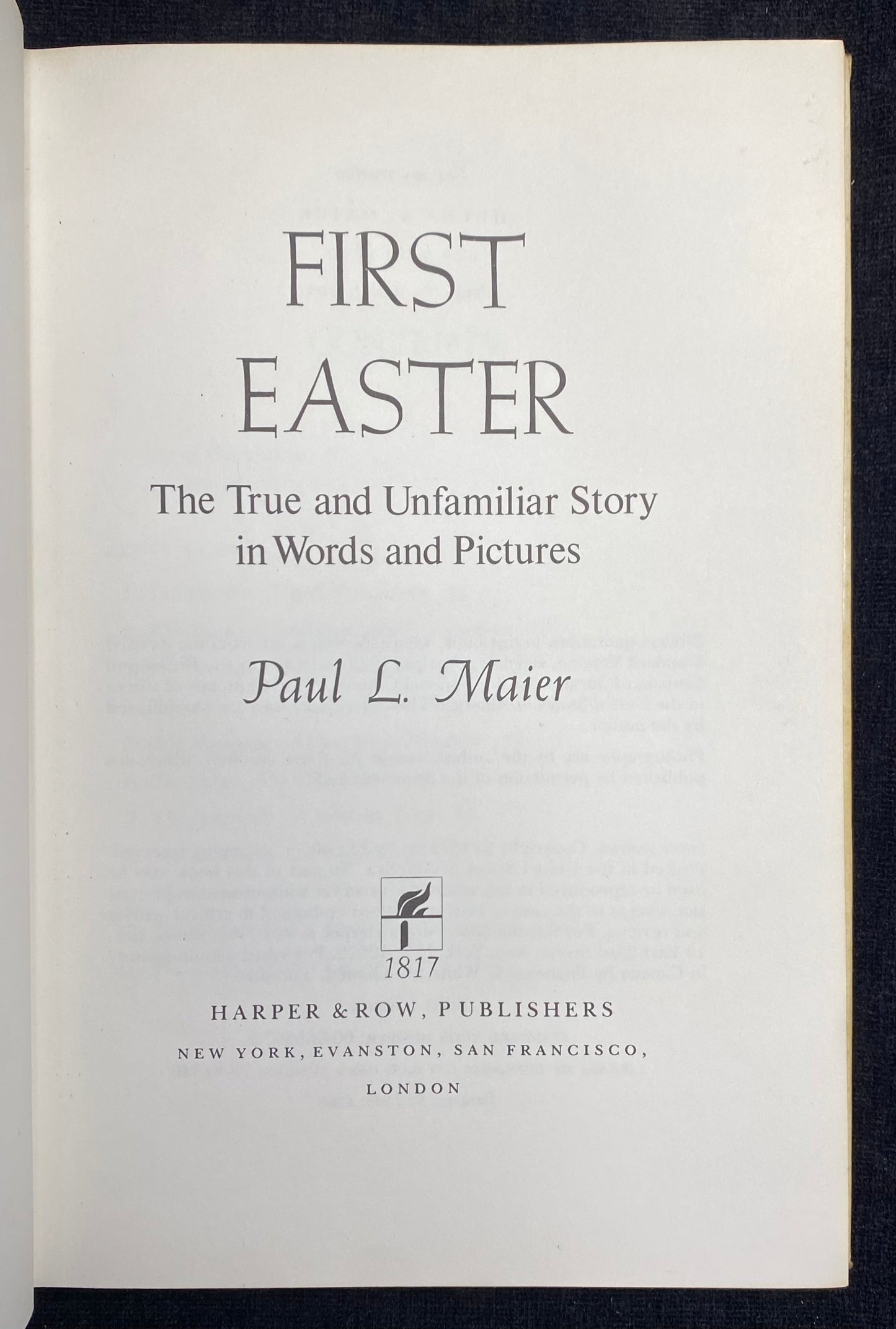 First Easter: The True and Unfamiliar Story in Words and Pictures by Paul L. Maier - signed by author