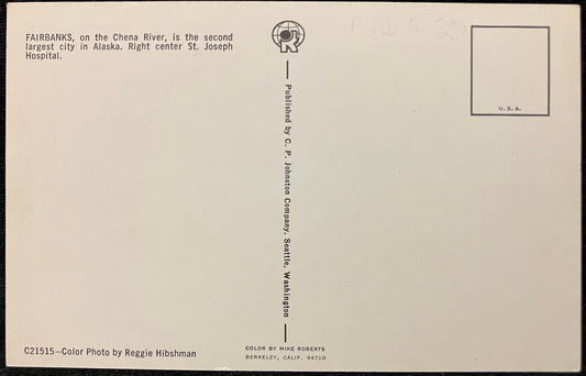 Front: FairbanksBack: Fairbanks, on the Chena River, is the second-largest city in Alaska. Right center St. Joseph Hospital. Unmailed: Condition: Great with slight aging around the edges Publisher: C. P. Johnston Company Color print