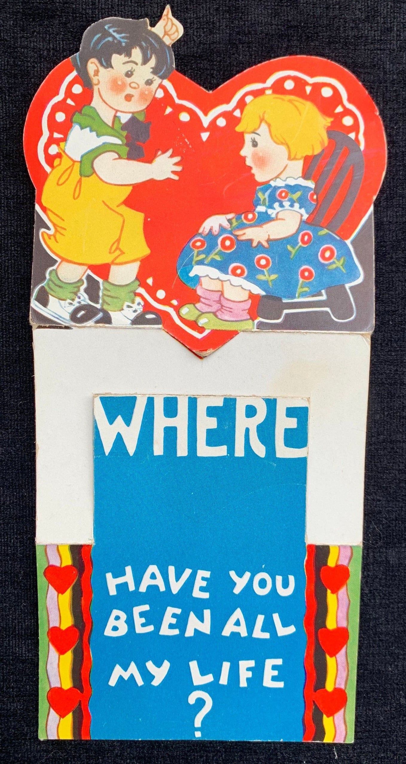 Where Have You Been All My Life? Vintage Valentine Card 1950’s