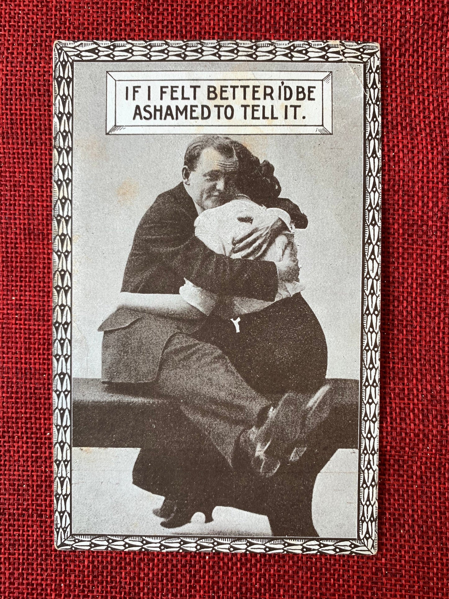 If I Felt Better I'd Be Ashamed To Tell It Vintage Postcard Early 1900s