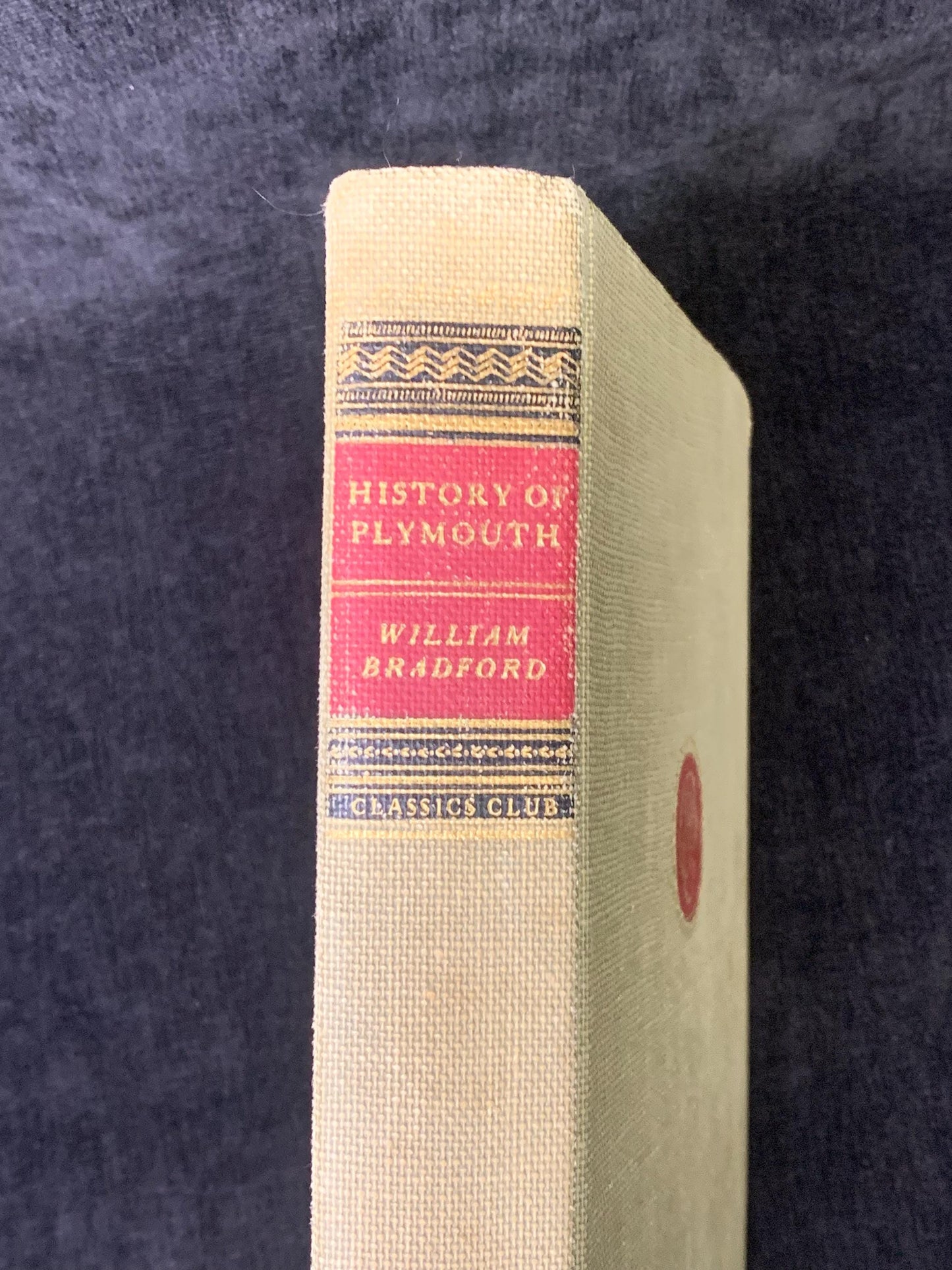 History of Plymouth Colony - Author William Bradford - First Edition - Walter J. Black Publishing Company - 1948