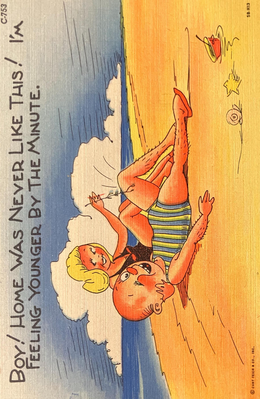 Cartoon Postcard - 1940s-50s - "Boy! Home was Never like This! I'm Feeling Younger by the Minute! -