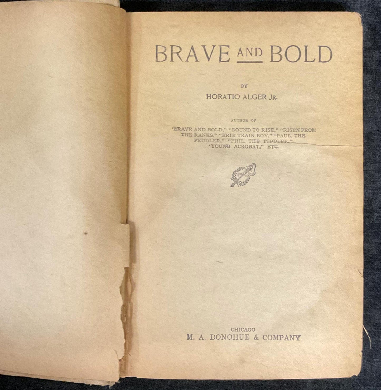 Brave and Bold by Horatio Alger Jr - Complete Edition - Published in Chicago by M.A. Donohue & Company - Fragile condition - A Love Triangle