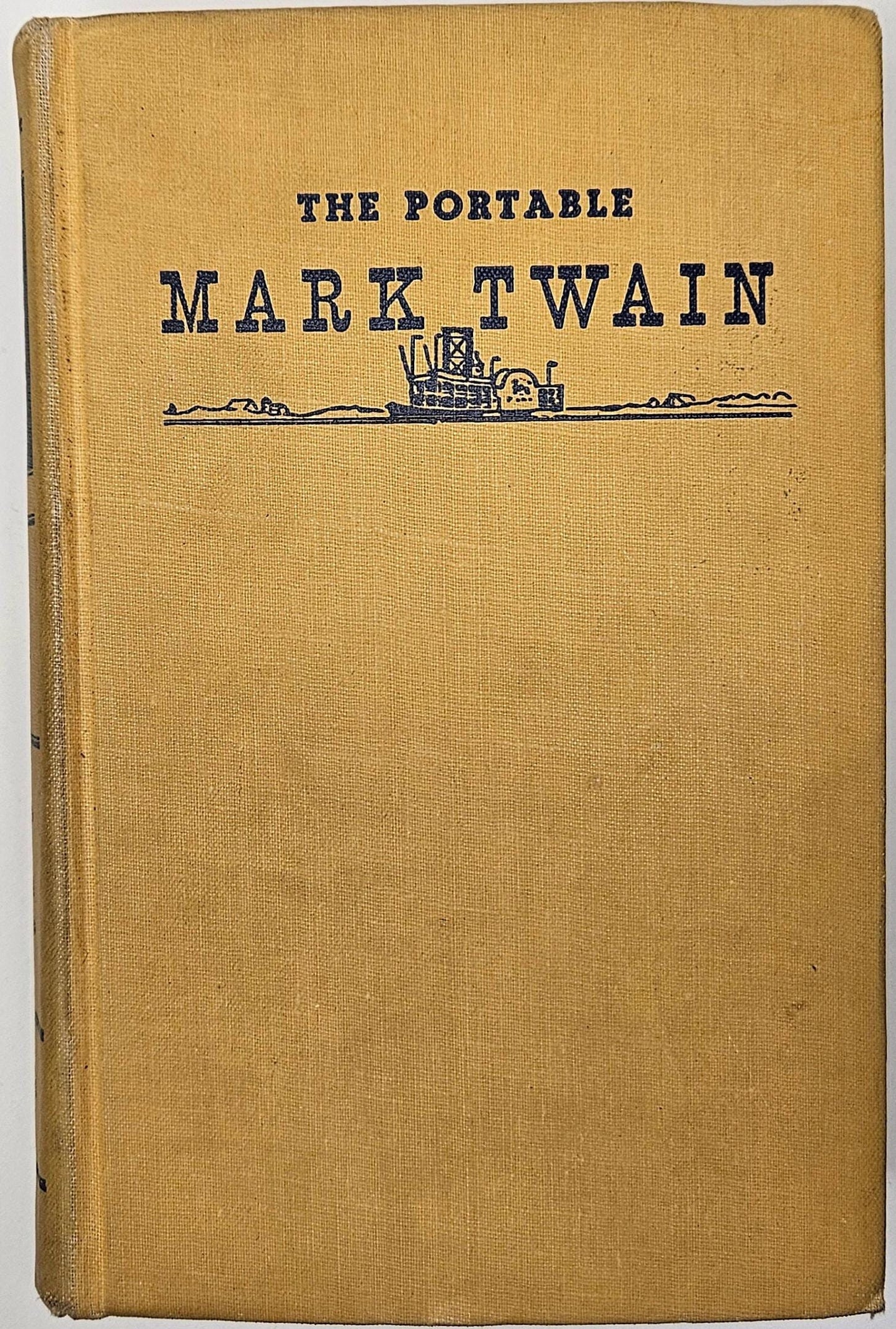 The Portable by Mark Twain- Edited by Bernard DeVoto - Copyright 1946 - Published By The Viking Press New York - Hardcover- No Dust Jacket