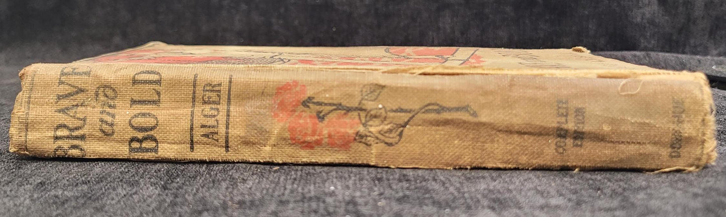 Brave and Bold by Horatio Alger Jr - Complete Edition - Published in Chicago by M.A. Donohue & Company - Fragile condition - A Love Triangle