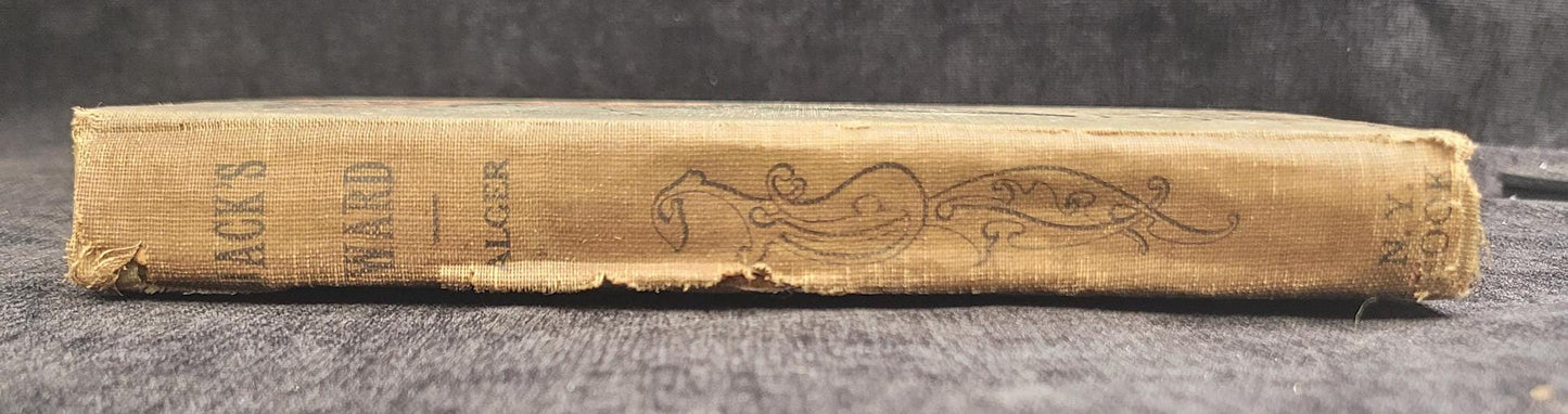 Jack's Ward or The Boy Guardian - by Horatio Alger Jr. - Published by New York Book Company in 1909- Boys Series - Exciting Aventures