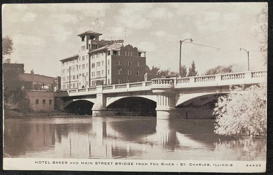 Hotel Baker and Main Street Bridge from Fox River - St. Charles, Illinois - Vintage Hotel Postcard