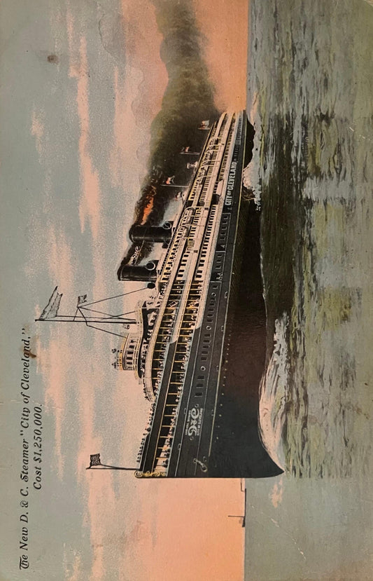 The New D. & C. "Clip City of Cleveland," Cost 1,250,000 Dollars" - Vintage Boat Postcard - Ferry and Pleasure Boat in 1911