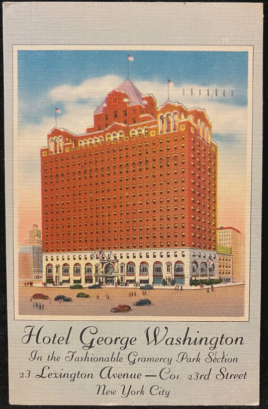 Hotel George Washington In the Fashionable Gramercy Park Section 23 Lexington Avenue - Copr. 23rd Street New York City - Vintage Postcard