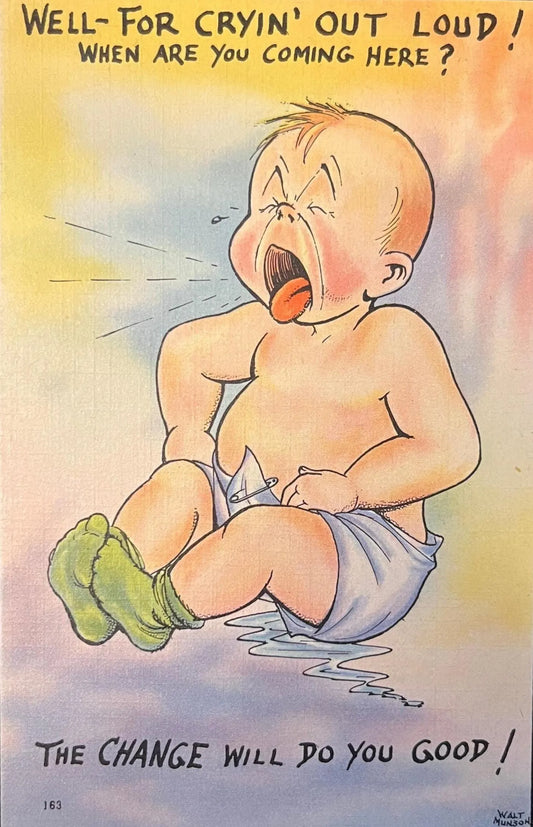 Well For Cryin' Out Loud! - Humorous Vintage Postcard