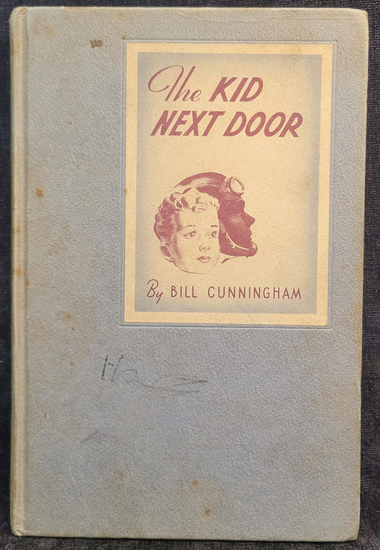 The Kid Next Door by Bill Cunningham - 1944 First Printing
