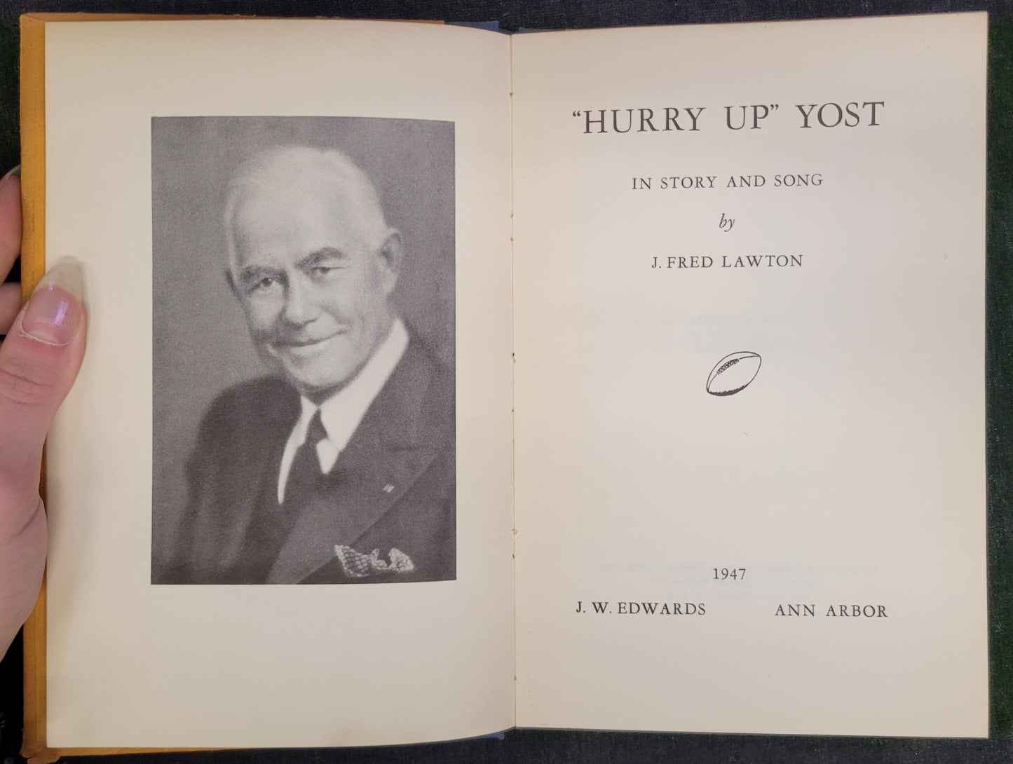"Hurry Up" Yost  In Story and Song by J. Fred Lawton - Michigan University Football Book 1947