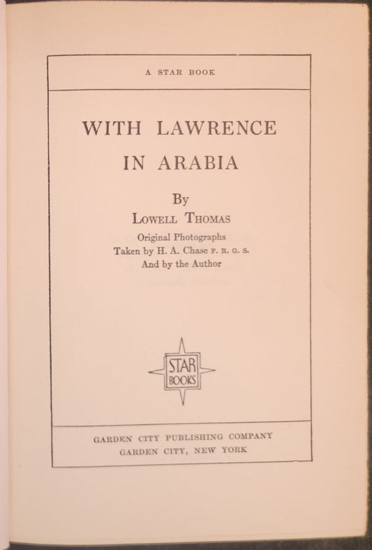 With Lawrence In Arabia by Lowell Thomas - With Pictures by H. A. Chase and the Author - 1924 First Edition