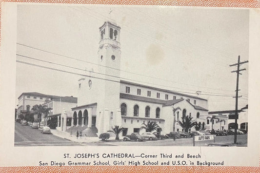 St. Joseph's Cathedral, Corner Third & Beech, San Diego Grammar School, Girls' High School and U.S.O. in Background.  California Foto-gloss