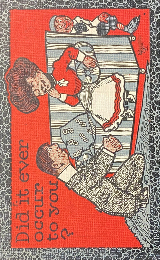 Did it ever occur to you? - Satrical Vintage Postcard