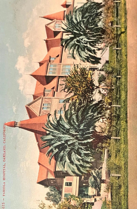 Fabiola Hospital, Oakland, California - Vintage Hospital Postcard - Homeopathic Hospital started in 1876.