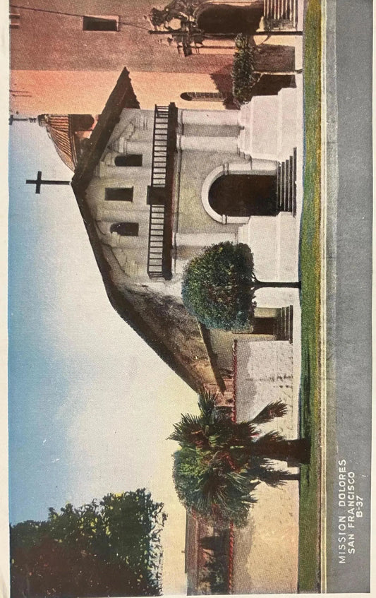 San Francisco, California. - Mission Dolores. Founded 1776 - Heterogeneous Architecture- Franciscan  Ministry - Vintage California Postcard