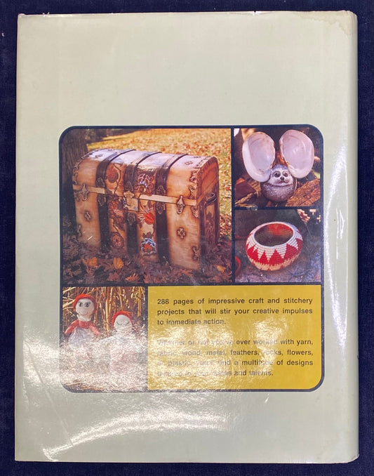 Better Homes and Gardens: Creative Crafts and Stitchery published in 1977 - Embroidery, Weaving, Crochet, Knitting, Needlepoint, Applique, Framing, and Woodworking