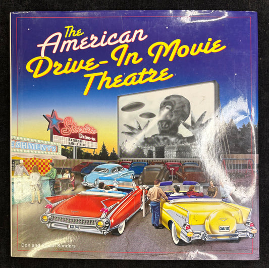 The American Drive - In Movie Theatre by Don and Susan Sanders