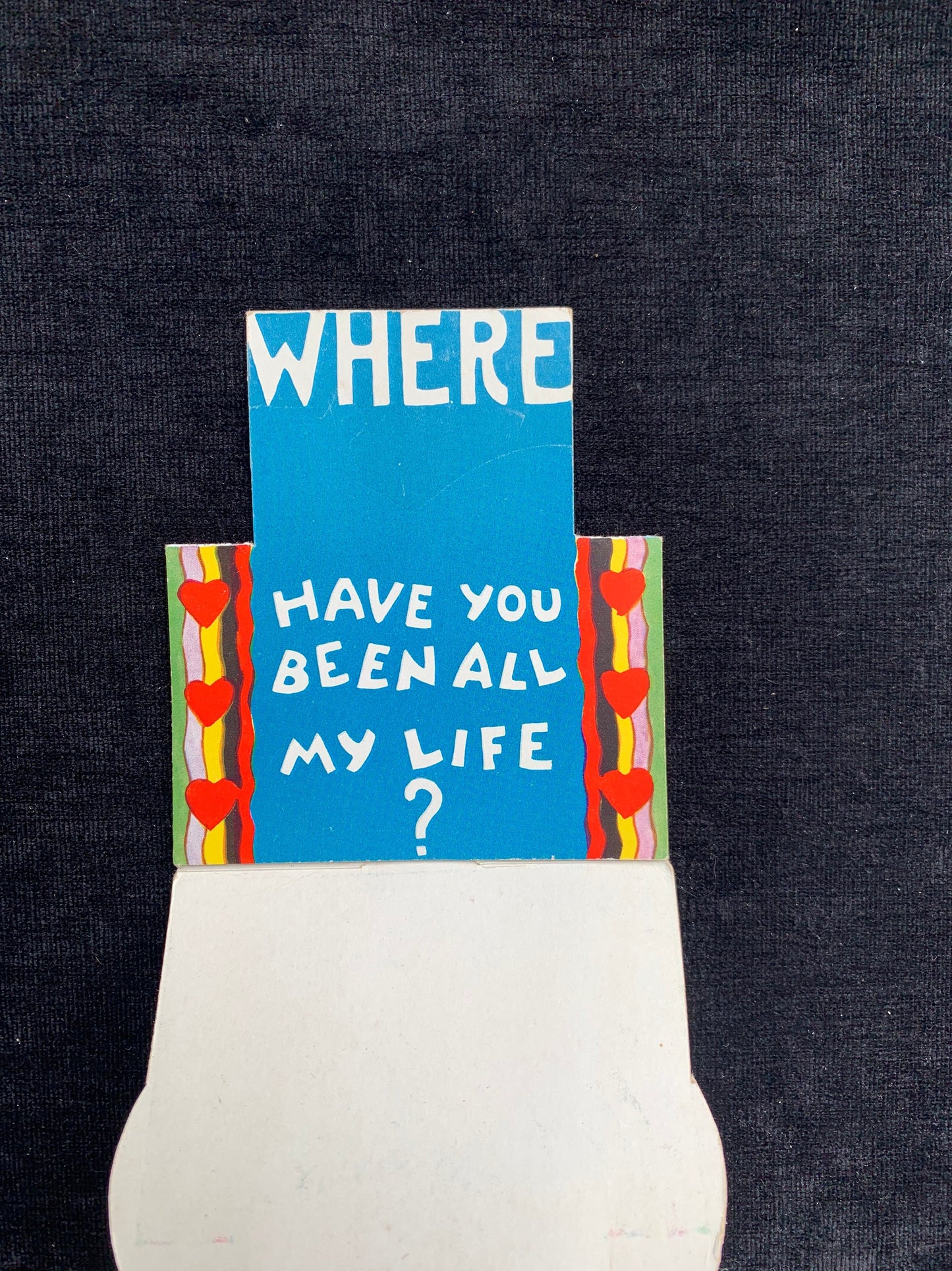 Where Have You Been All My Life? Vintage Valentine Card 1950’s