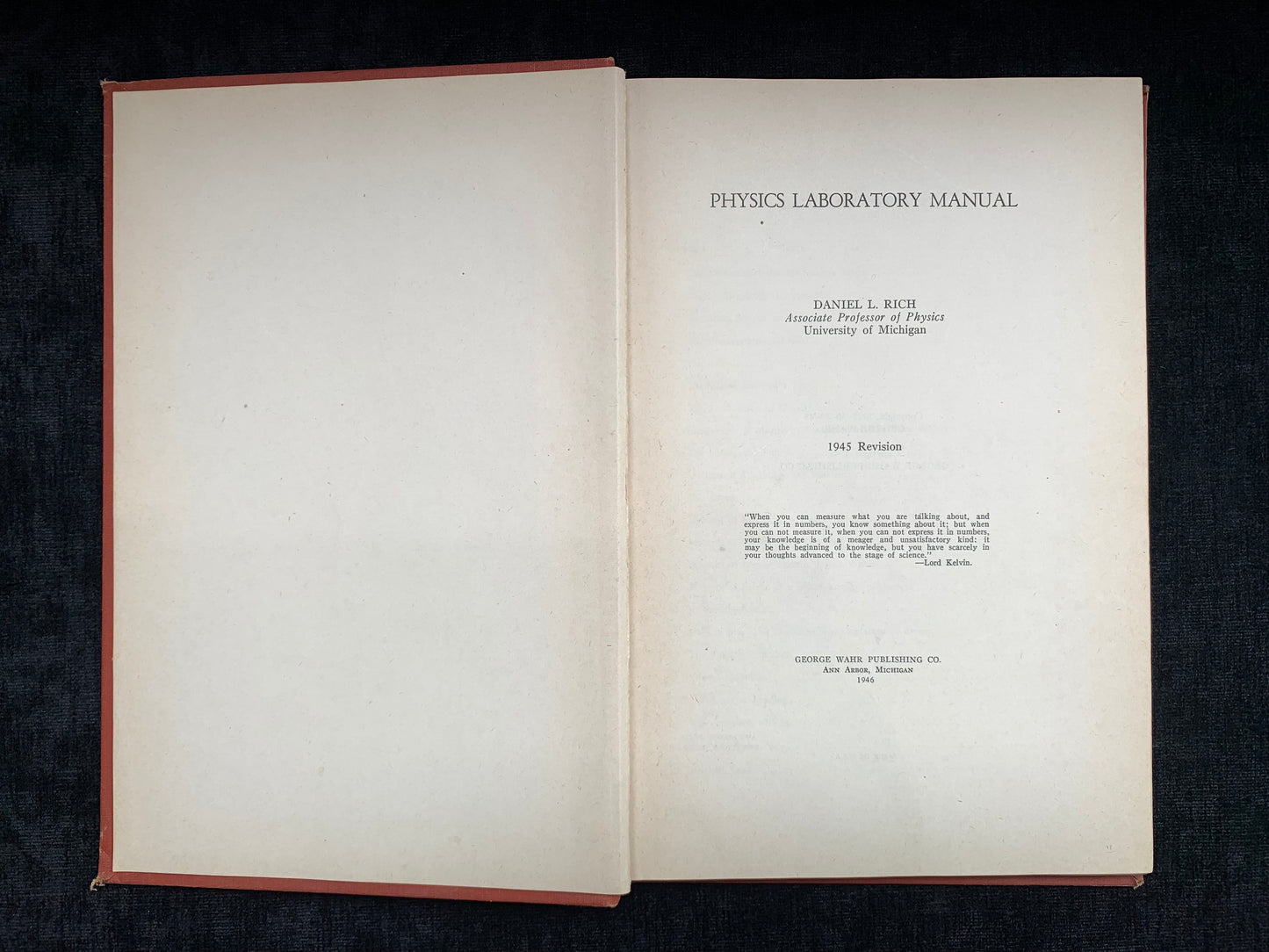 University of Michigan Physics Laboratory Manual 1946 Edition by Daniel L. Rich Printed in Ann Arbor, MI