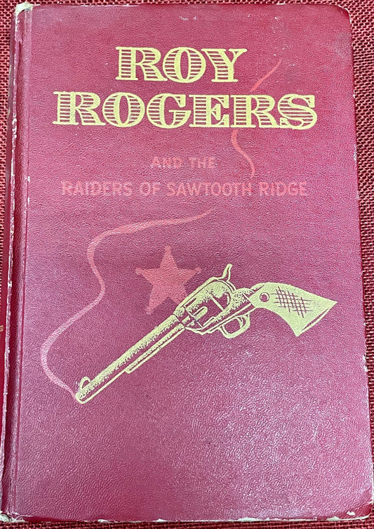 Roy Rogers and the Raiders of Sawtooth Ridge by Snowden Miller