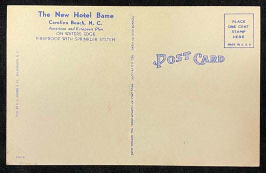 Front: Hotel Bame, Carolina Beach, N.C. Back: "The New Hotel Bame. Carolina Beach, N.C. American and