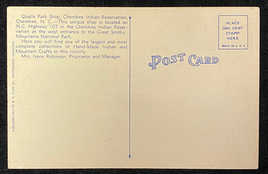 Front: Qualla Park Shop, Cherokee, N.C. Back: "Qualla Park Shop, Cherokee Indian Reservation, Cherok