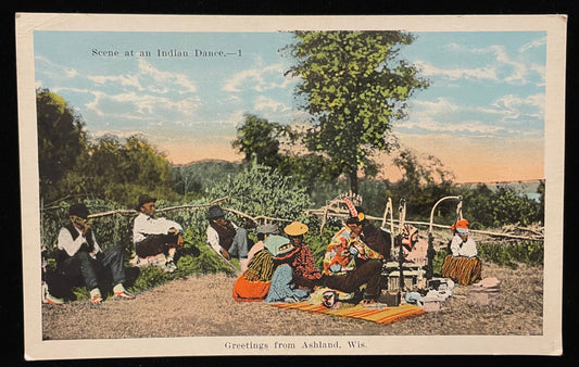 Scene at an Indian Dance - Greetings from Ashland, Wisconsin