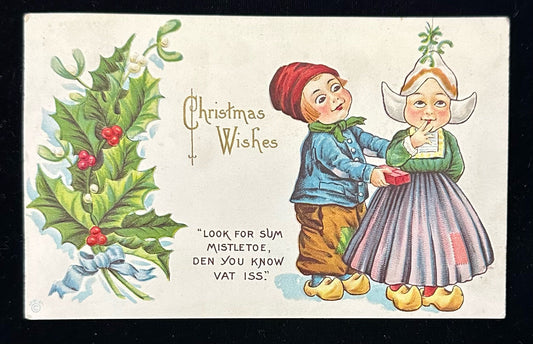 Christmas Wishes - Dutch Postcard "Look for sum mistletoe, den you know vat iss."- Vintage Postcard