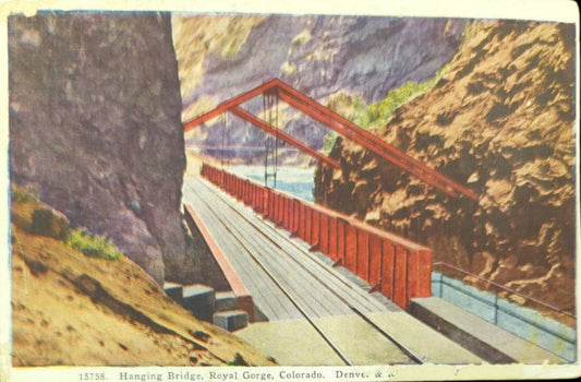 Hanging Bridge - Royal Gorge, Colorado - Vintage Postcard