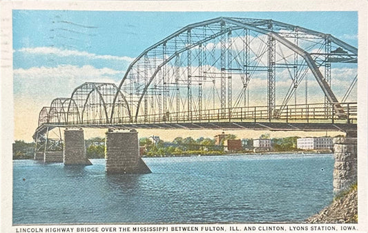 Lincoln Highway Bridge over the Mississippi - Fulton, Illinois - Clinton, Lyons Station, Iowa - 1923 Postcard