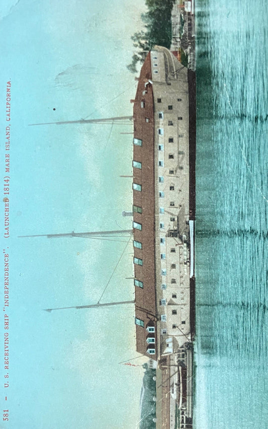 U. S. Receiving Ship “Independence”. (Launched 1814) Mare Island, California - Vintage Postcard