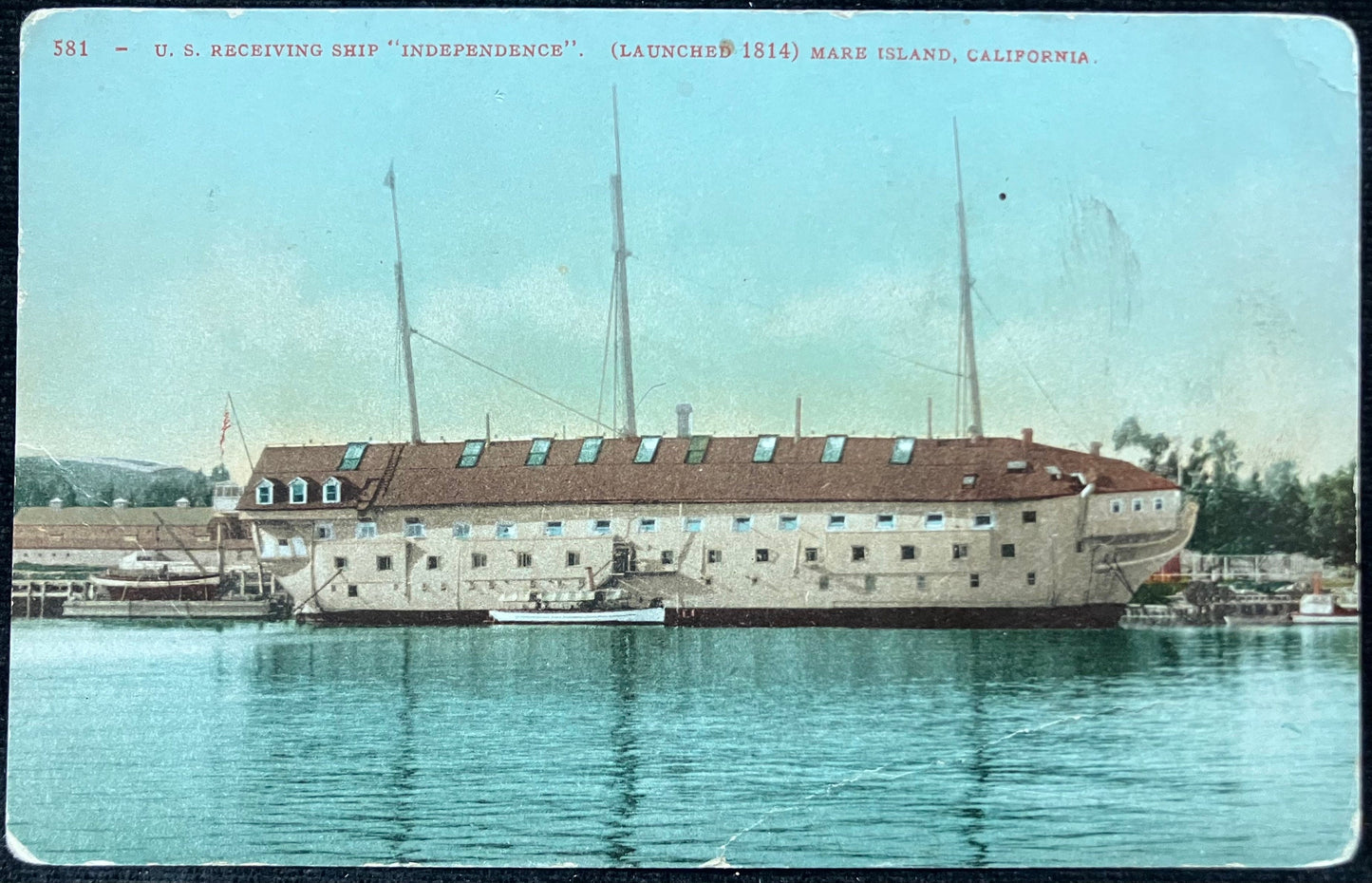 U. S. Receiving Ship “Independence”. (Launched 1814) Mare Island, California - Vintage Postcard