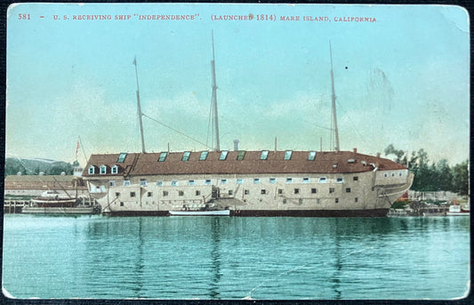 U. S. Receiving Ship “Independence”. (Launched 1814) Mare Island, California - Vintage Postcard