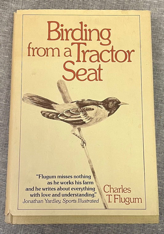 Birding from a Tractor Seat by Charles T. Flugum - Hardcover Book - Birding Book in Story Form - Pen & Ink Illustrations-