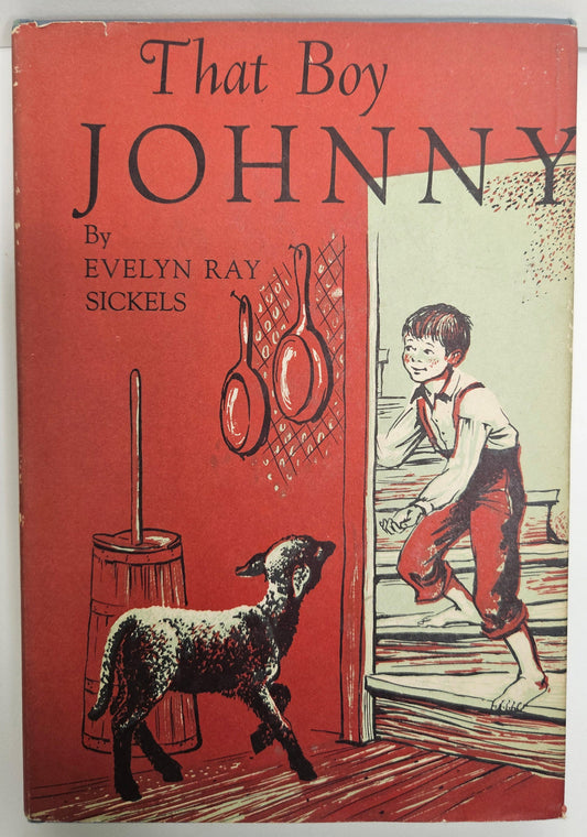 That Boy Johnny By Evelyn Ray Sickels- Illustrated by Jean Martinez - Weekly Reader Children's Book Club Series - Charles Scribner's Sons NY
