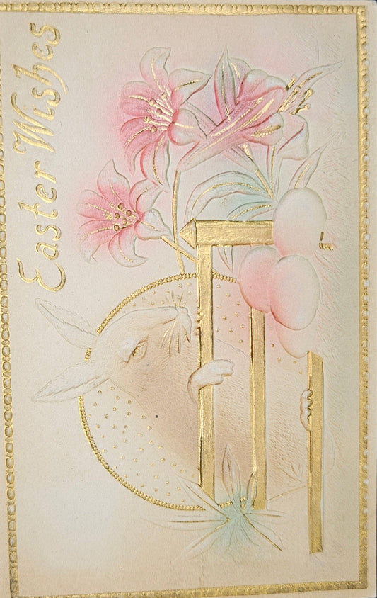 Easter Wishes - Easter Rabbit - Easter Eggs - Easter Lily - Blind Embossed Card with Gold Highlights - 1911 Postcard