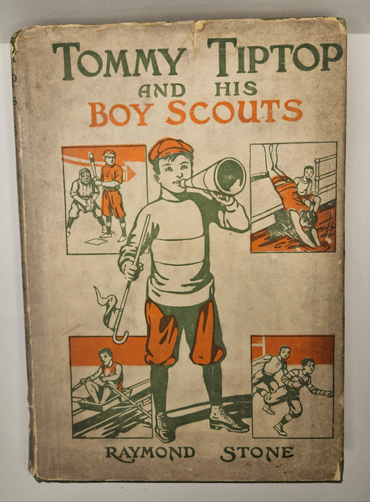 Tommy Tiptop And His Boy Scouts -The Doings of the Silver Fox Patrod -by Raymond Stone - Charles E. Graham & Co Newark, NJ and New York 1914