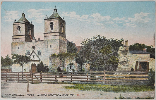 Mission Conception Built in 1713 -San Antonio, Texas  Postcard -Early Hand Tinted color Postcard - pre 1920 postcard