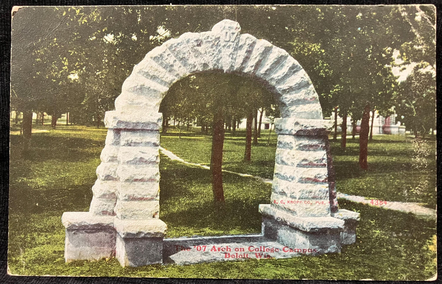 The ‘07 Arch on College Campus - Beloit, Wis. - E. C. Kropp Co. Pub. - 1910 Wisconsin-  Beloit College Postcard
