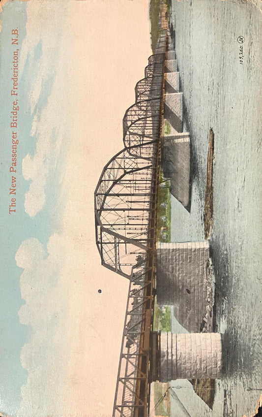 The New Passenger Bridge - Fredericton, N. B., Canada - 1912 Bridge Postcard
