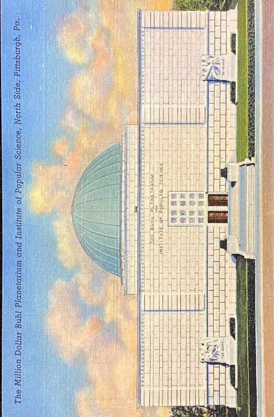The Million Dollar Buhl Planetarium - Institute of Popular Science - North Side - Pittsburgh, Pennsylvania - 1938 Linen Postcard