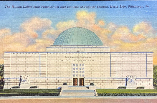 The Million Dollar Buhl Planetarium - Institute of Popular Science - North Side - Pittsburgh, Pennsylvania - 1938 Linen Postcard