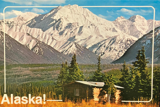 Alaska! - Cabin in the Mountains - Vintage Postcard