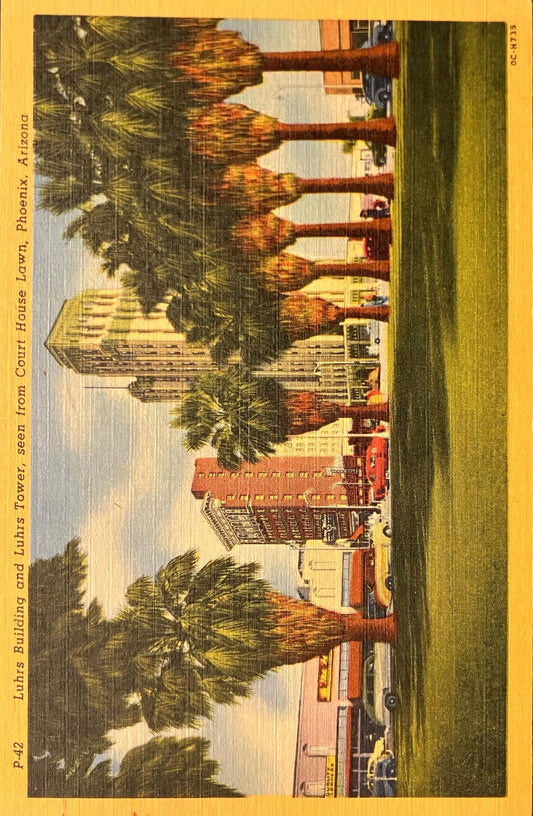 Luhrs Building - Luhrs Tower - Seen from Court House Lawn - Phoenix, Arizona - 1950s linen Postcard