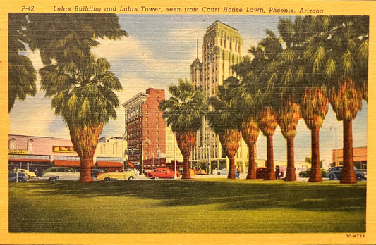 Luhrs Building - Luhrs Tower - Seen from Court House Lawn - Phoenix, Arizona - 1950s linen Postcard